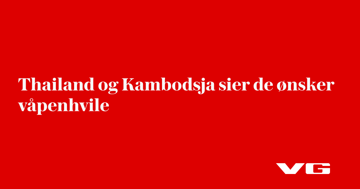 Thailand sier de er åpne for dialog med Kambodsja