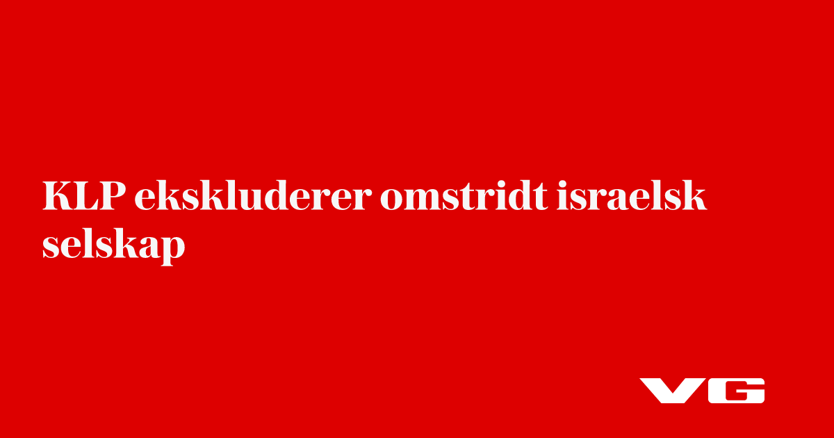 KLP ekskluderer omstridt israelsk selskap