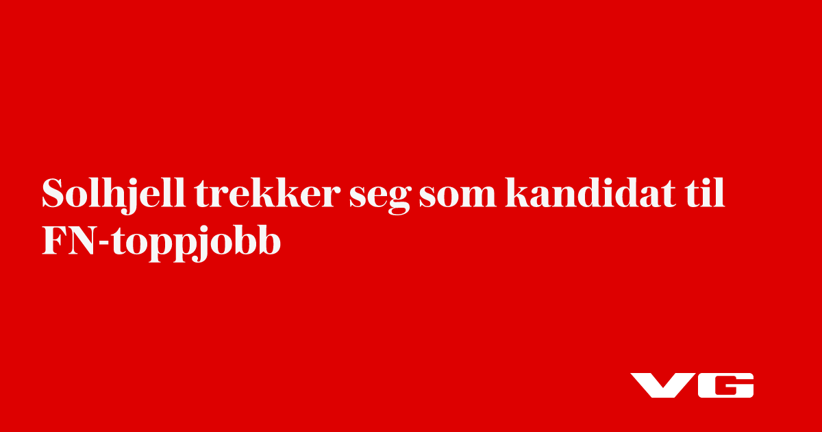 Tidligere Norad-sjef trekker seg som kandidat til FN-toppjobb