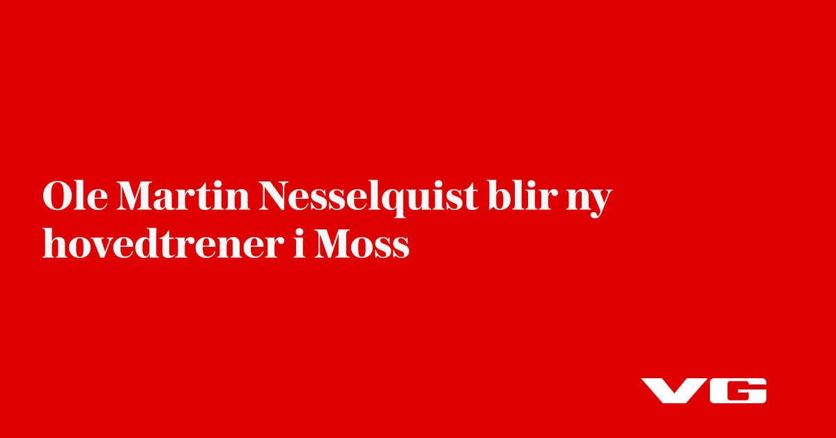 Ole Martin Nesselquist blir ny hovedtrener i Moss