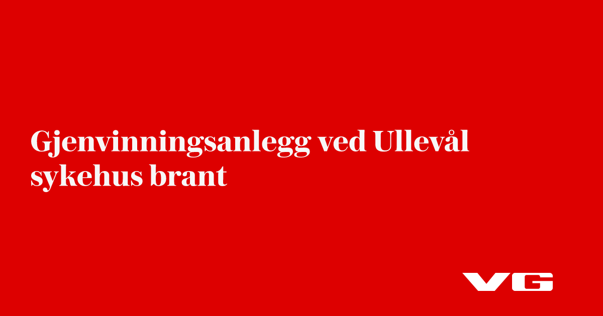 Brann ved gjenvinningsanlegg ved Ullevål sykehus