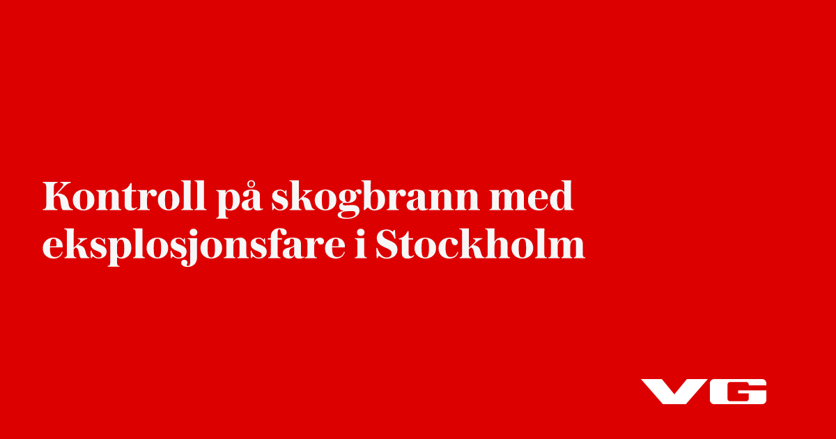 Skogbrann i Stockholm – svenske myndigheter advarer innbyggerne