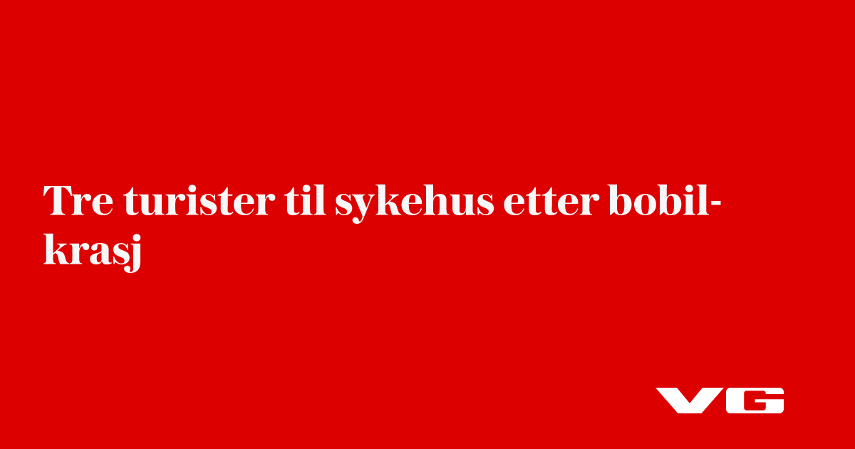 Tre turister til sykehus etter bobil-krasj