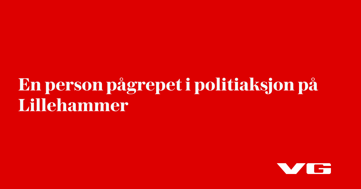 En person pågrepet i politiaksjon på Lillehammer