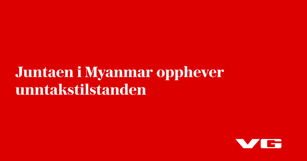 Militærjuntaen i Myanmar opphever unntakstilstanden