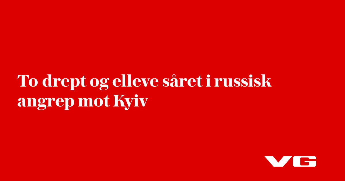 Elleve såret i russisk angrep mot Kyiv