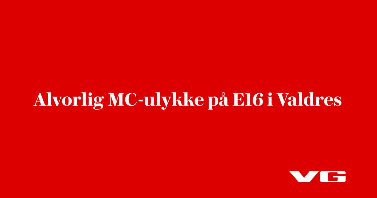 Alvorlig MC-ulykke på E16 i Valdres
