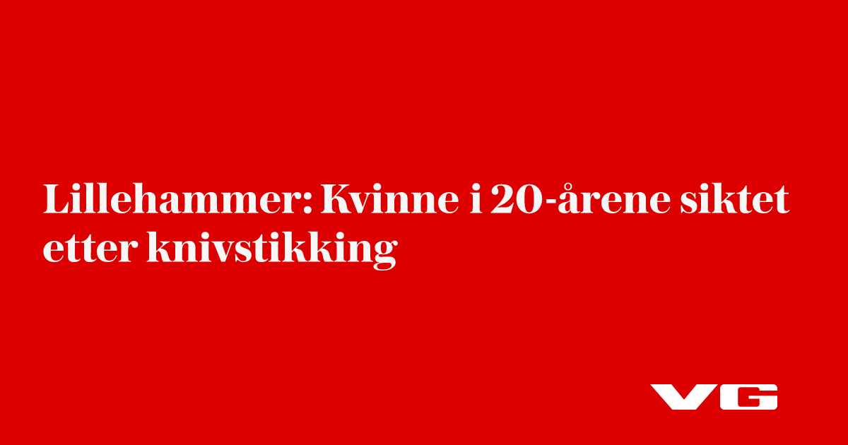 Lillehammer: Kvinne i 20-årene siktet etter knivstikking