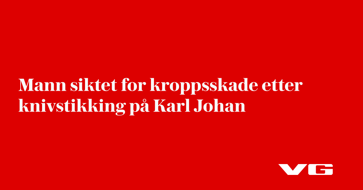 Mann siktet for kroppsskade etter knivstikking på Karl Johan
