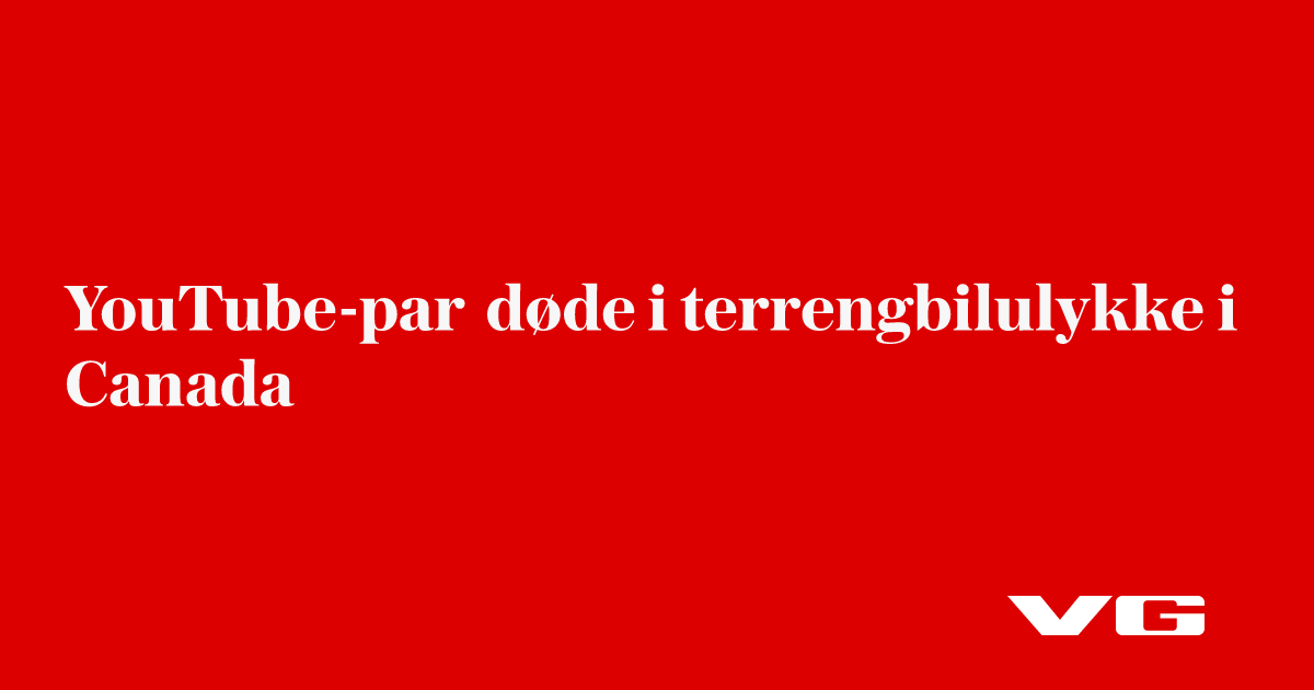 YouTube-par døde i terrengbilulykke i Canada