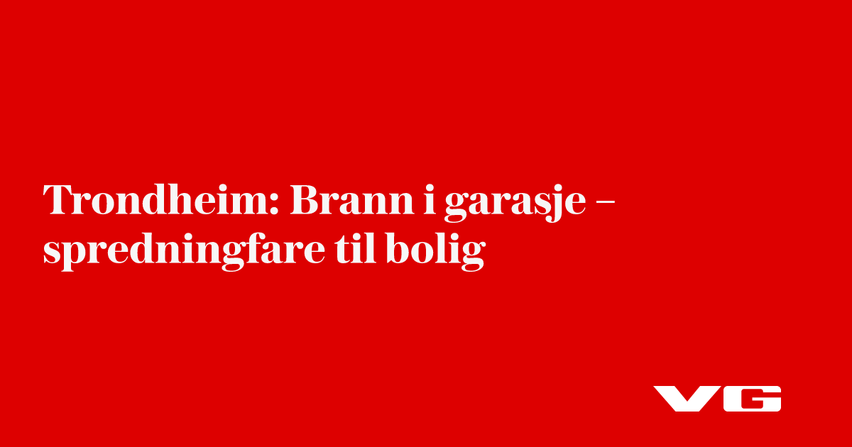 Trondheim: Brann i garasje – spredningfare til bolig
