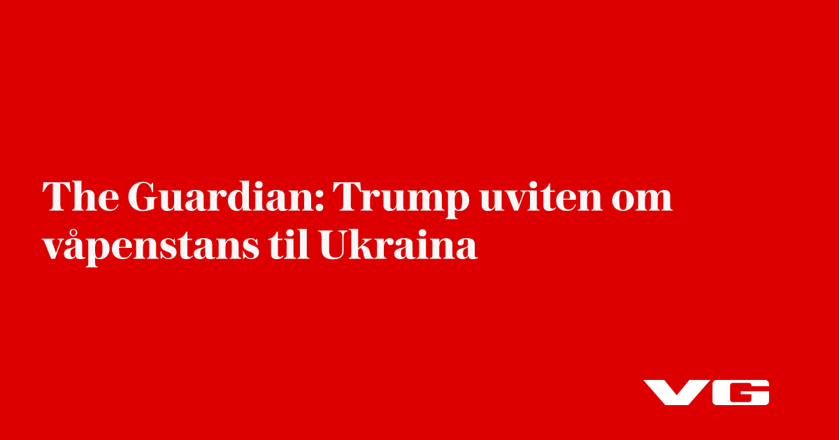The Guardian: Trump uviten om våpenstans til Ukraina
