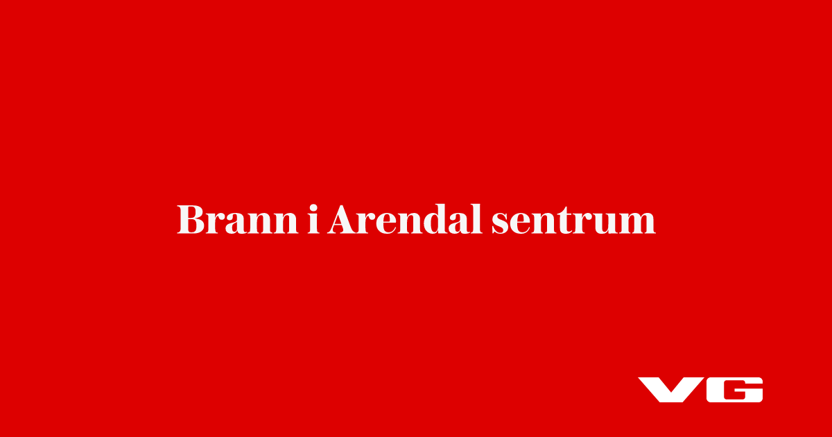 Brann i Arendal sentrum – stor spredningsfare