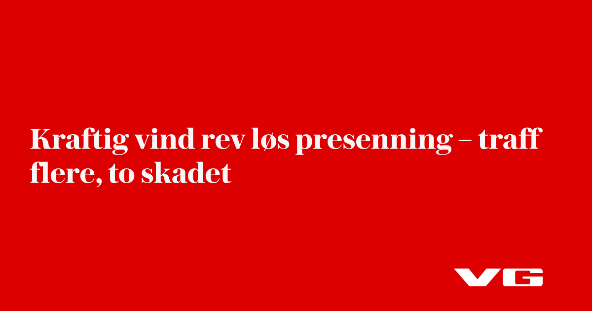 Kraftig vind rev løs presenning – traff flere, én alvorlig skadet