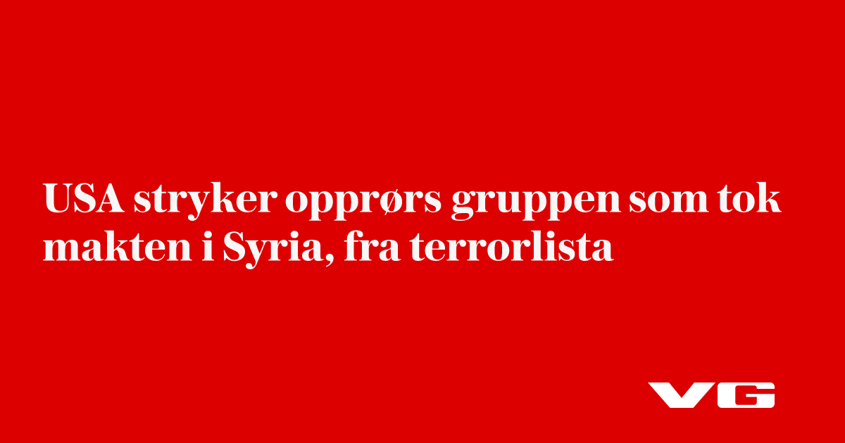 USA stryker opprørs­gruppen som tok makten i Syria, fra terrorlista