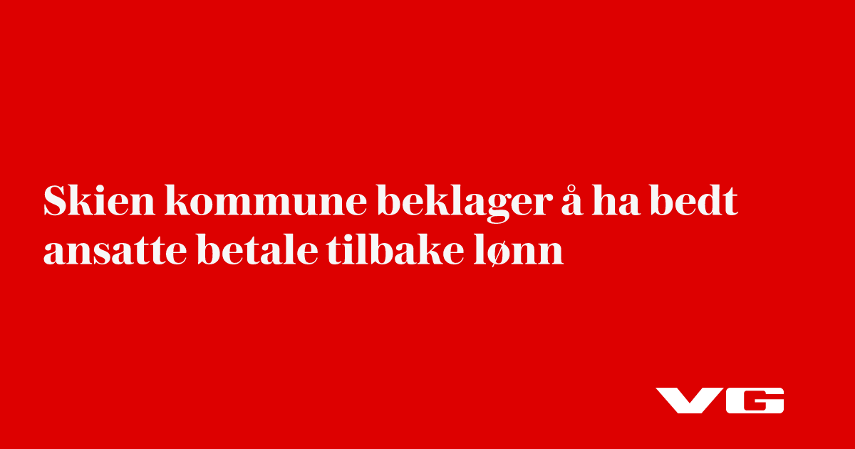 Skien kommune beklager å ha bedt ansatte betale tilbake lønn