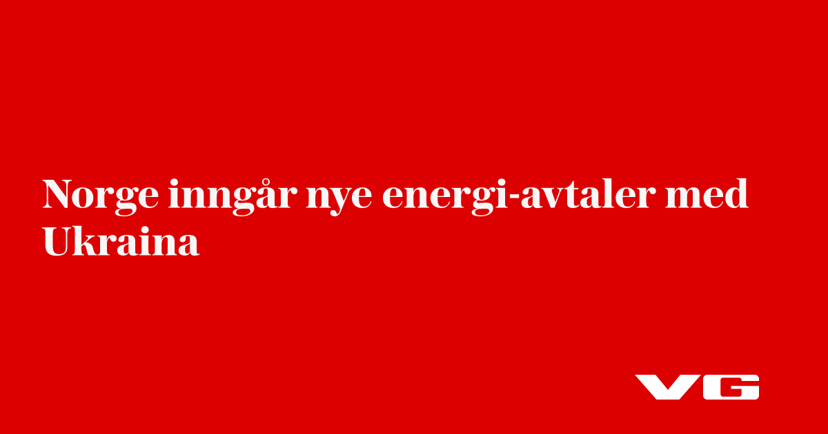 Norge inngår nye energi-avtaler med Ukraina