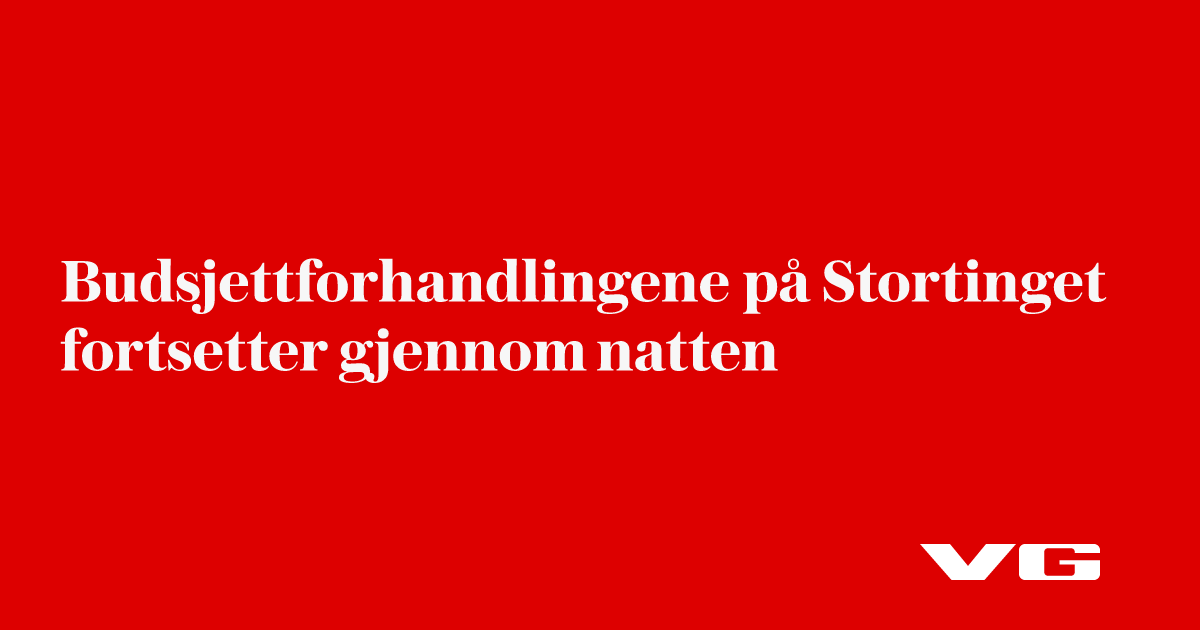 Budsjettforhandlingene på Stortinget fortsetter gjennom natten