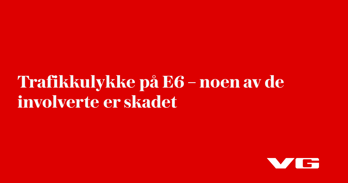 Trafikkulykke på E6 – noen av de involverte er skadet