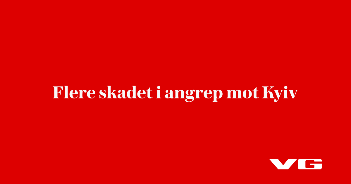 Flere skadet i angrep mot Kyiv