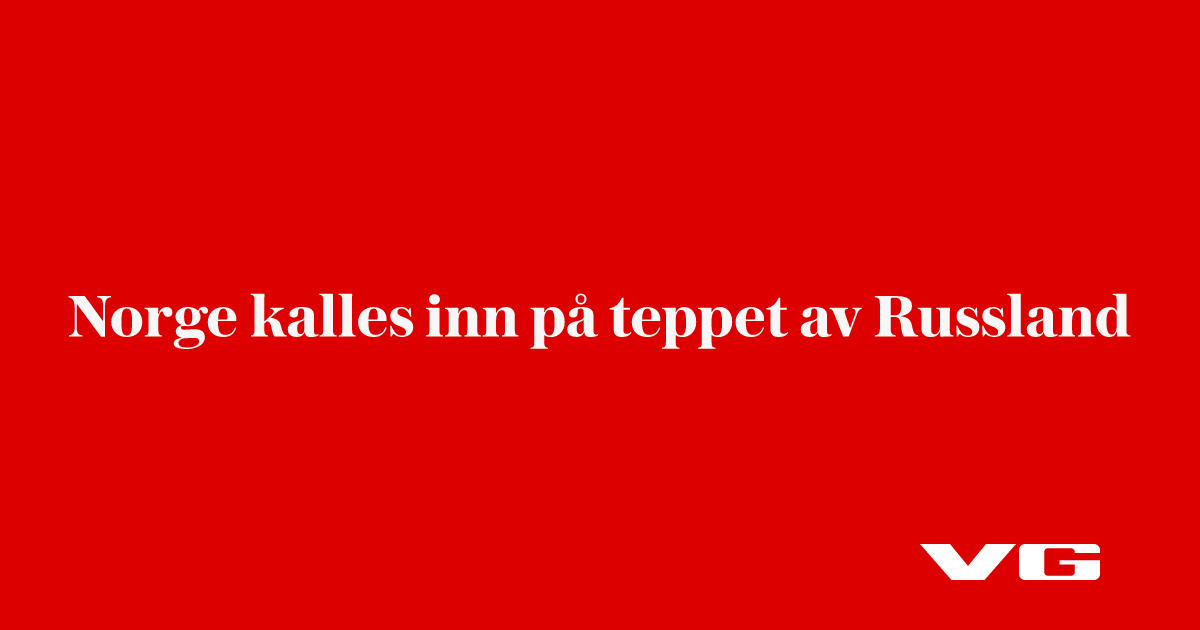 Norge kalles inn på teppet av Russland