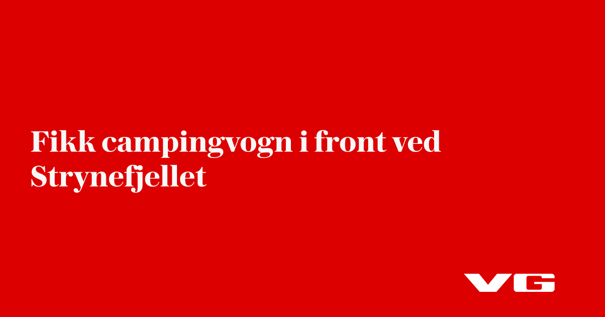 Fikk campingvogn i front ved Strynefjellet