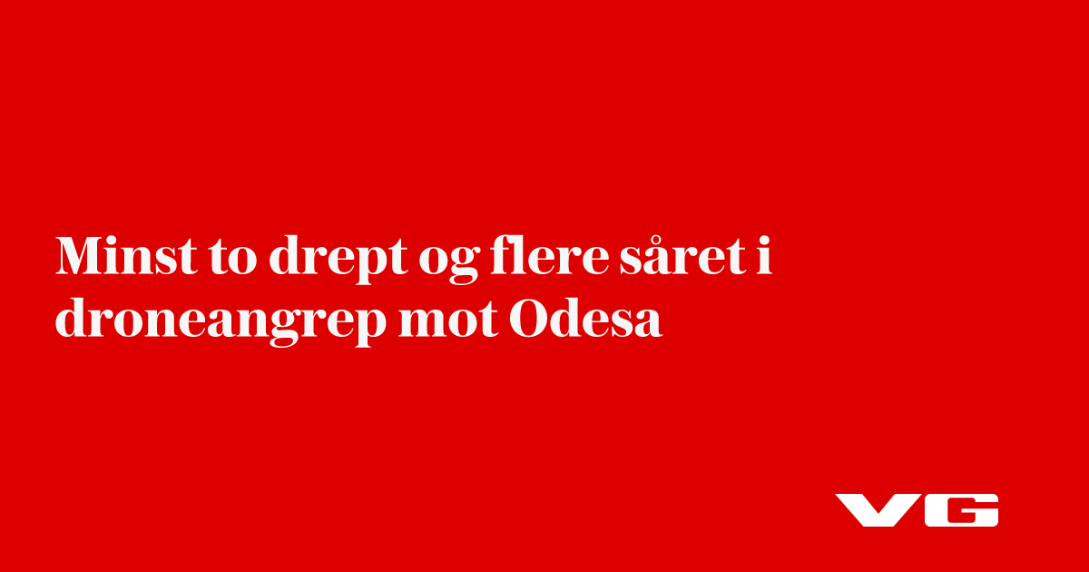 Minst to drept og flere såret i droneangrep mot Odesa