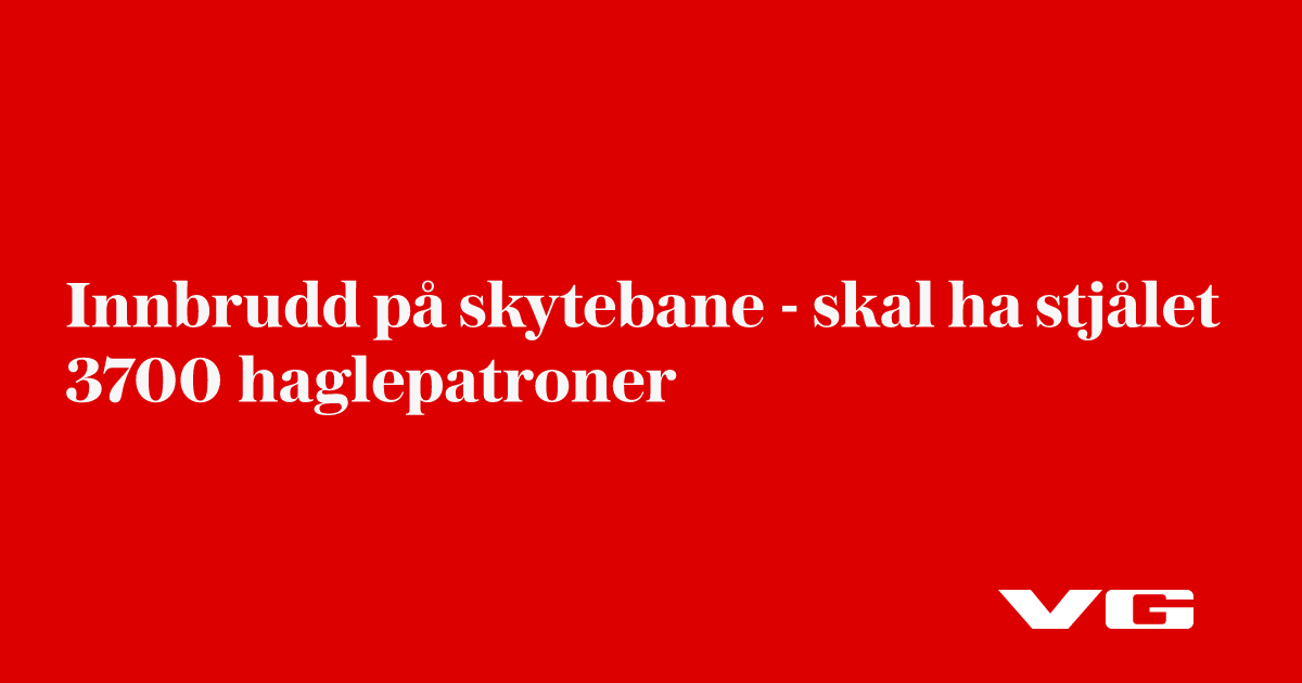 Innbrudd på skytebane - skal ha stjålet 3700 hagleammunisjoner