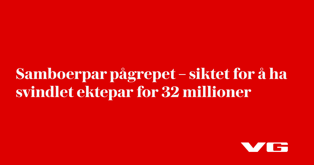 Samboerpar fra Romerike siktet for å ha svindlet ektepar for 32 millioner