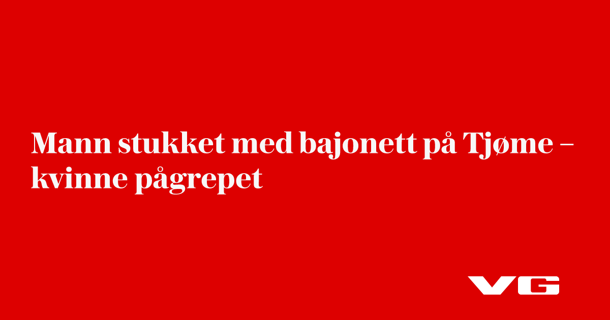 Mann stukket med bajonett på Tjøme – kvinne pågrepet