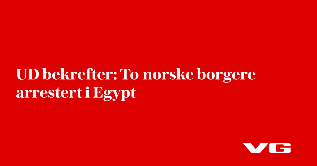 UD bekrefter: To norske borgere arrestert i Egypt
