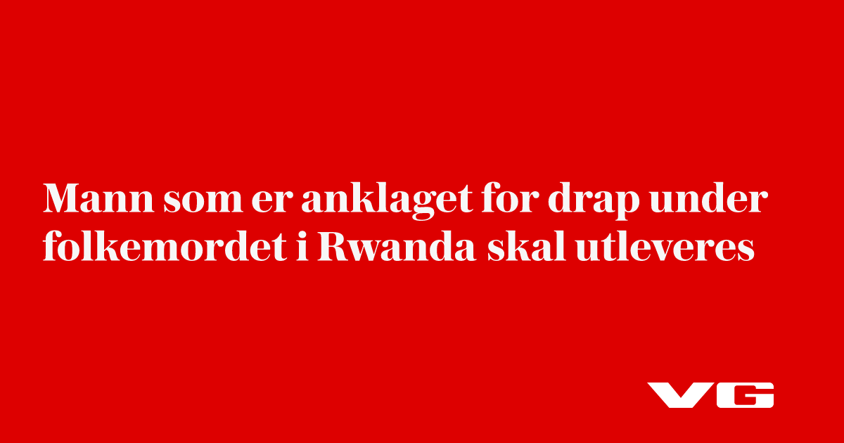 Mann som er anklaget for drap under folkemordet i Rwanda skal utleveres