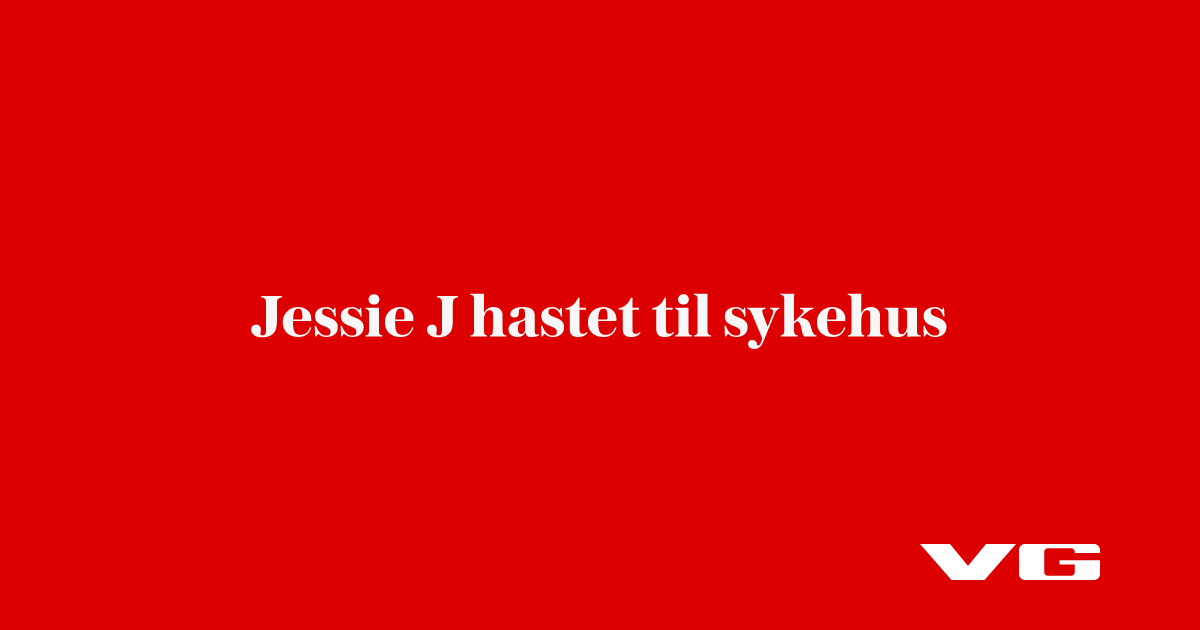 Jessie J hastet til sykehus
