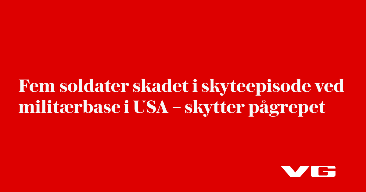 Fem soldater skadet i skyteepisode ved militærbase i USA – skytter pågrepet