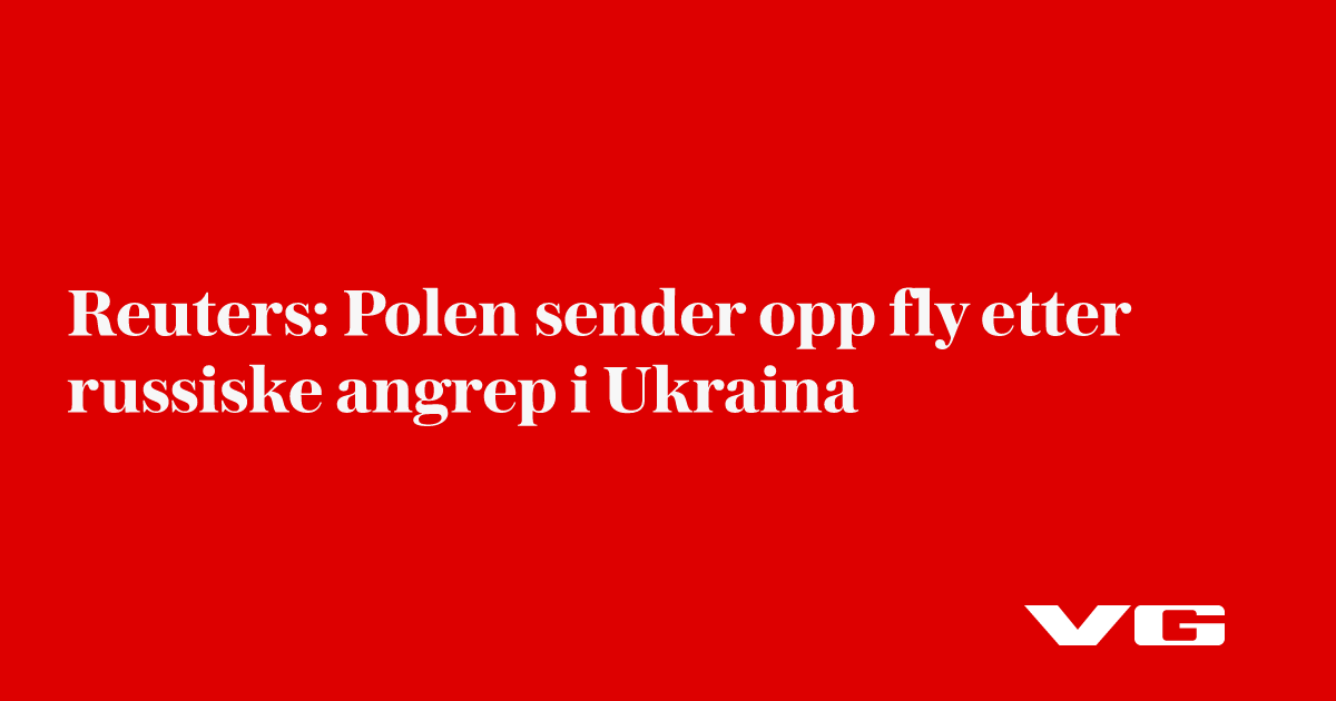 Reuters: Polen sender opp fly etter russiske angrep i Ukraina