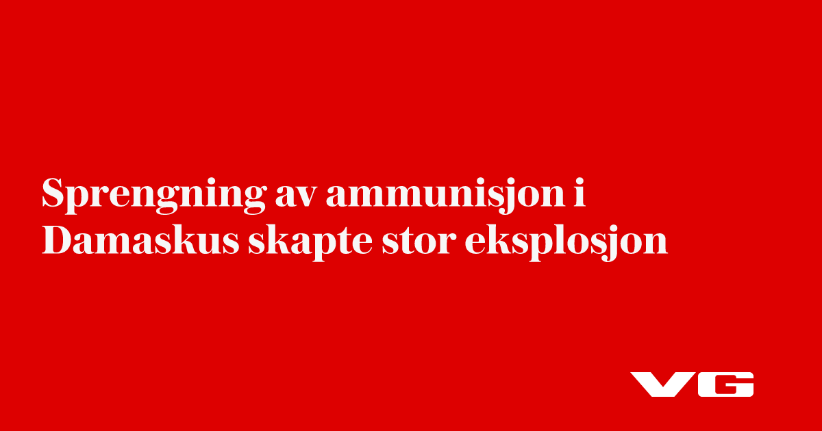 NTB: Melding om stor eksplosjon i Damaskus