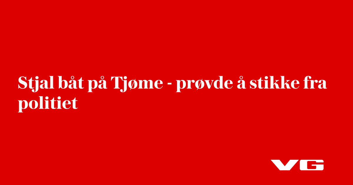 Stjal båt på Tjøme - prøvde å stikke fra politiet
